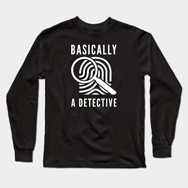 Basically A Detective Long Sleeve T-Shirt by LuckyFoxDesigns